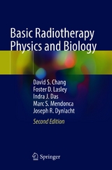 Basic Radiotherapy Physics and Biology - David S. Chang, Foster D. Lasley, Indra J. Das, Marc S. Mendonca, Joseph R. Dynlacht