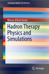 Hadron Therapy Physics and Simulations - Marcos d’Ávila Nunes
