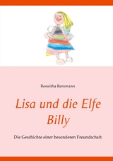 Lisa und die Elfe Billy - Roswitha Rensmann