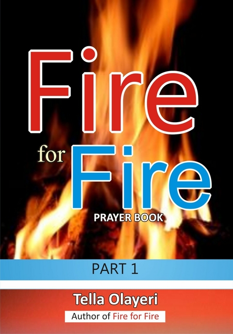 Fire for Fire Part 1 -  Tella Olayeri
