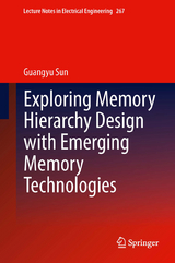 Exploring Memory Hierarchy Design with Emerging Memory Technologies - Guangyu Sun