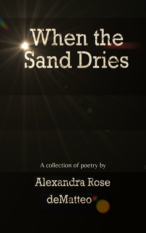 When the Sand Dries -  Alexandra Rose deMatteo