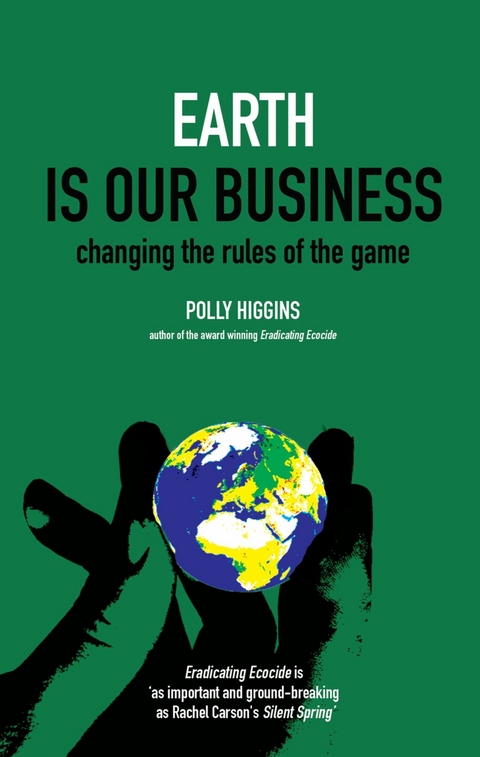 Earth Is Our Business -  Polly Higgins