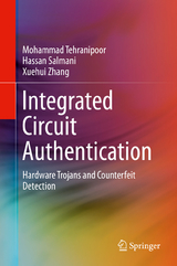 Integrated Circuit Authentication - Mohammad Tehranipoor, Hassan Salmani, Xuehui Zhang