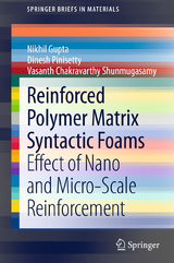 Reinforced Polymer Matrix Syntactic Foams - Nikhil Gupta, Dinesh Pinisetty, Vasanth Chakravarthy Shunmugasamy