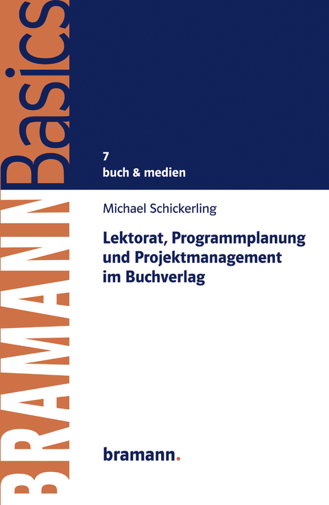 Lektorat, Programmplanung und Projektmanagement im Buchverlag - Michael Schickerling