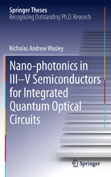 Nano-photonics in III-V Semiconductors for Integrated Quantum Optical Circuits - Nicholas Andrew Wasley