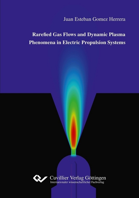 Rarefied Gas Flows and Dynamic Plasma Phenomena in Electric Propulsion Systems -  Juan Esteban Gomez Herrera