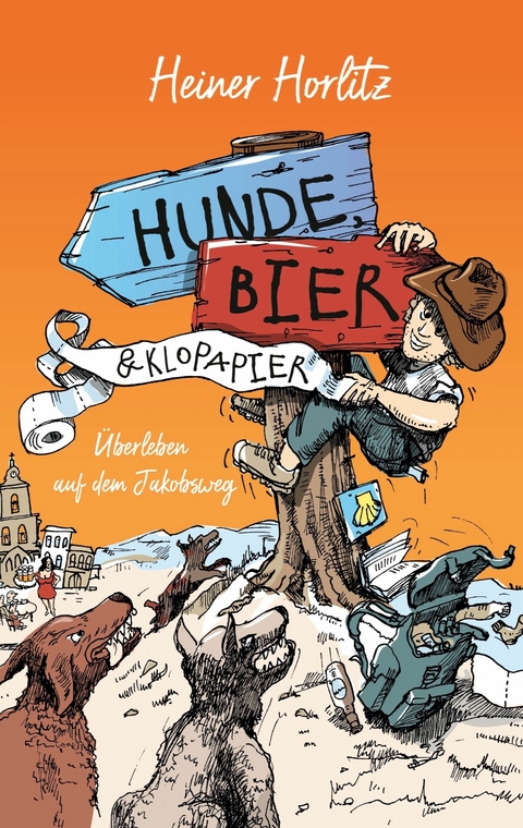 Hunde, Bier & Klopapier -  Heiner Horlitz