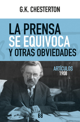 La prensa se equivoca y otras obviedades - G.K. Chesterton