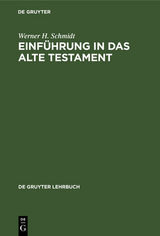 Einführung in das Alte Testament - Werner H. Schmidt