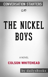 The Nickel Boys: A Novel by Colson Whitehead: Conversation Starters - Daily Books