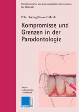 Kompromisse und Grenzen in der Parodontologie - Peter Kolling, Gerwalt Muhle
