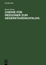 Chemie für Mediziner zum Gegenstandskatalog - Benno Krieg