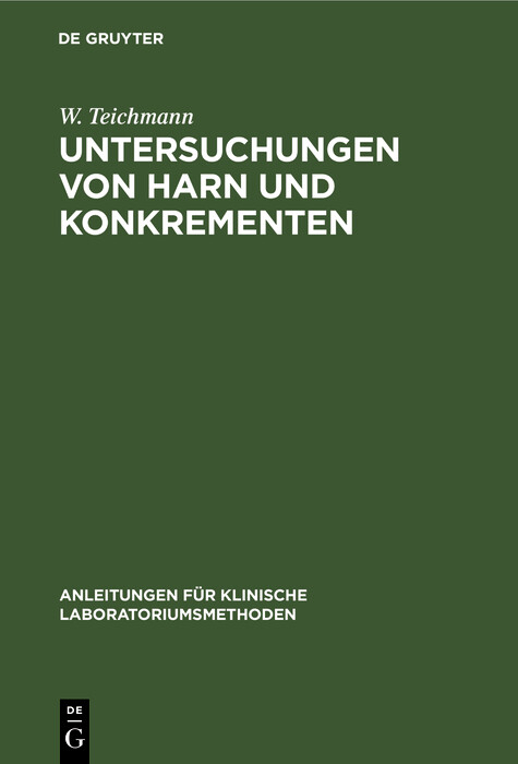 Untersuchungen von Harn und Konkrementen - W. Teichmann
