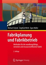 Fabrikplanung und Fabrikbetrieb - Michael Schenk, Siegfried Wirth, Egon Müller