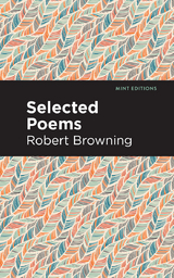 Selected Poems -  Robert Browning