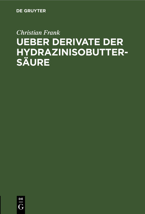 Ueber Derivate der Hydrazinisobuttersäure - Christian Frank