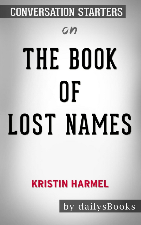 The Book of Lost Names by Kristin Harmel: Conversation Starters - Daily Books