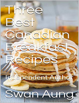 Three Best Canadian Breakfast Recipes -  Aung Swan Aung