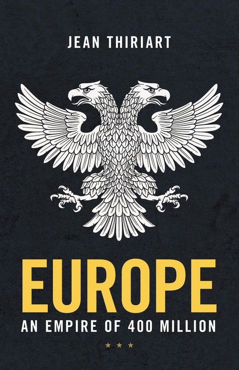 Europe, An Empire of 400 Million -  Jean Thiriart