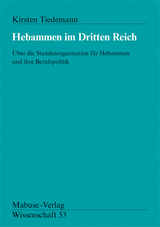 Hebammen im Dritten Reich - Kirsten Tiedemann