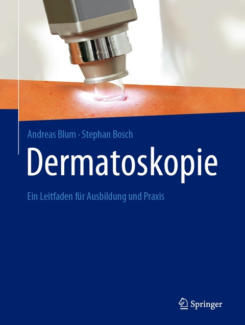 Dermatoskopie -  Andreas Blum,  Stephan Bosch