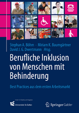 Berufliche Inklusion von Menschen mit Behinderung -  Stephan A. Böhm,  Miriam K. Baumgärtner,  David J.G. Dwertmann