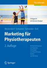 Marketing für Physiotherapeuten -  Christian Westendorf,  Alexandra Schramm,  Johan Schneider,  Ronald Doll