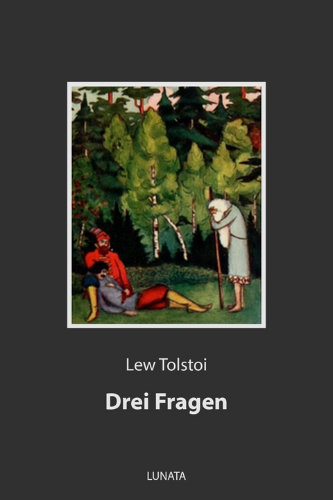 Drei Fragen - Lew Tolstoi