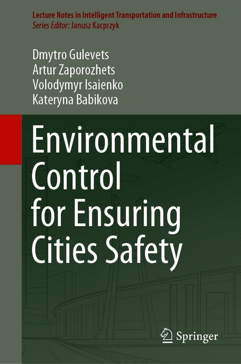 Environmental Control for Ensuring Cities Safety - Dmytro Gulevets, Artur Zaporozhets, Volodymyr Isaienko, Kateryna Babikova