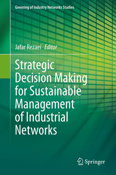 Strategic Decision Making for Sustainable Management of Industrial Networks - 