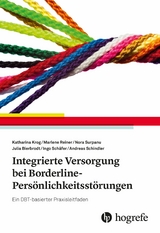 Integrierte Versorgung bei Borderline-Persönlichkeitsstörungen - Katharina Krog, Marlene Reiner, Nora Surpanu, Julia Bierbrodt, Ingo Schäfer, Andreas Schindler