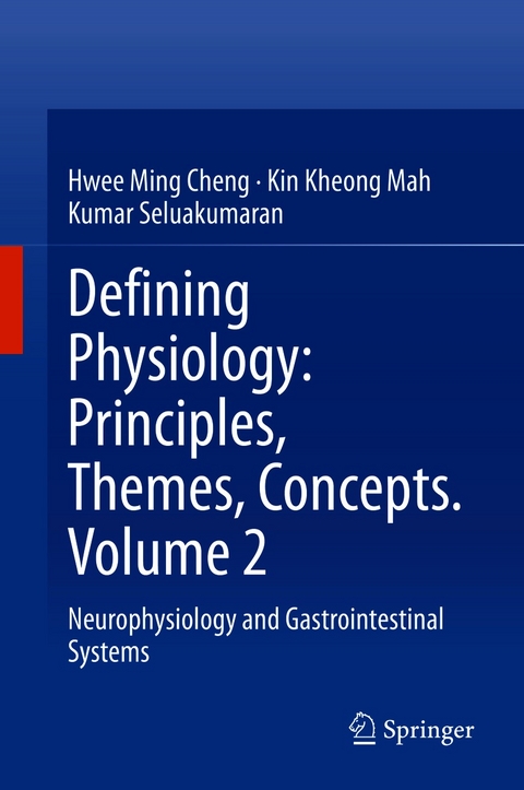 Defining Physiology: Principles, Themes, Concepts. Volume 2 - Hwee Ming Cheng, Kin Kheong Mah, Kumar Seluakumaran