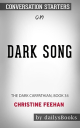 Dark Song: The Dark (Carpathian, Book 34) by Christine Feehan: Conversation Starters - Daily Books