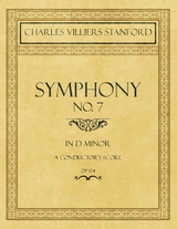 Symphony No.7 in D Minor - A Conductor's Score - Op.124 - Charles Villiers Stanford