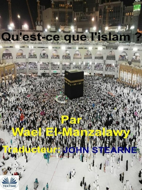 Qu'Est-Ce Que L'Islam ? - Wael El-Manzalawy