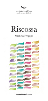 Riscossa - Michela Fregona