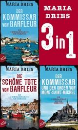 Der Kommissar von Barfleur & Die schöne Tote von Barfleur & Der Kommissar und der Orden von Mont-Saint-Michel -  Maria Dries