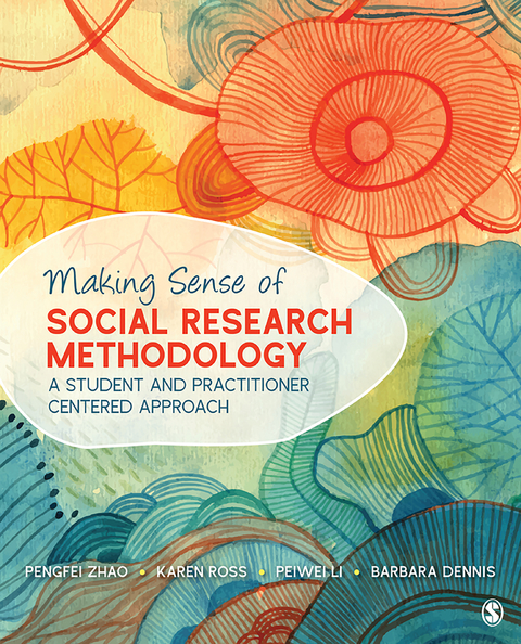 Making Sense of Social Research Methodology - Pengfei Zhao, Karen Ross, Peiwei Li, Barbara K. Dennis