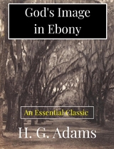 God's Image in Ebony - H. G. Adams