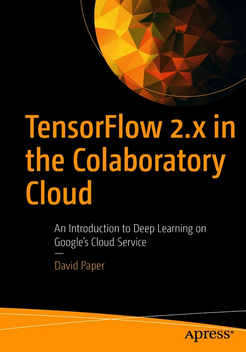 TensorFlow 2.x in the Colaboratory Cloud -  David Paper