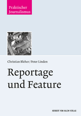 Reportage und Feature - Christian Bleher, Peter Linden