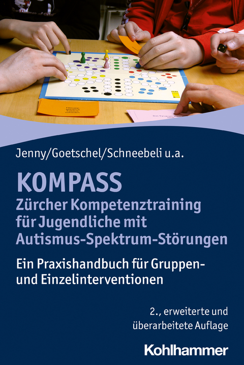 KOMPASS - Zürcher Kompetenztraining für Jugendliche mit Autismus-Spektrum-Störungen - Bettina Jenny, Philippe Goetschel, Maya Schneebeli, Martina Rossinelli-Isenschmid, Hans-Christoph Steinhausen