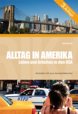 Alltag in Amerika - Leben und Arbeiten in den USA - Blum, Kai