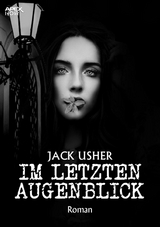 IM LETZTEN AUGENBLICK - Jack Usher