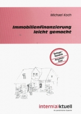 Immobilienfinanzierung leicht gemacht - Michael Koch