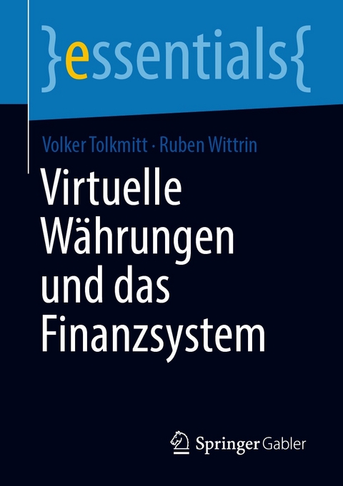 Virtuelle Währungen und das Finanzsystem - Volker Tolkmitt, Ruben Wittrin