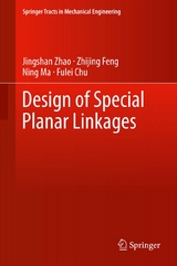 Design of Special Planar Linkages - Jingshan Zhao, Zhijing Feng, Ning Ma, Fulei Chu