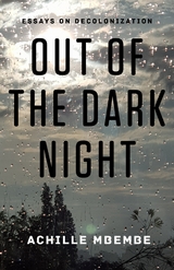 Out of the Dark Night -  Achille Mbembe